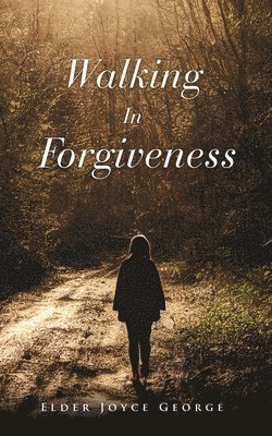 Elder Joyce George - Walking In Forgiveness, Häftad. Tillgänglighet: Lägg i varukorg