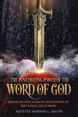 Apostle Marvin L Smith - Penetrating Power Of The Word Of God, Häftad. Tillgänglighet: Lägg i varukorg