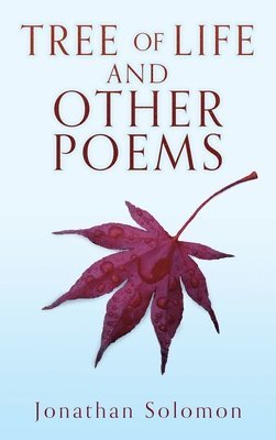 Jonathan Solomon - Tree of Life and Other Poems, Inbunden. Tillgänglighet: Lägg i varukorg