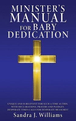 Sandra J Williams - Minister's Manual for Baby Dedication, Häftad. Tillgänglighet: Lägg i varukorg