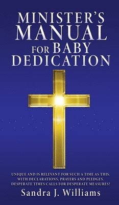 Sandra J Williams - Minister's Manual for Baby Dedication, Inbunden. Tillgänglighet: Lägg i varukorg