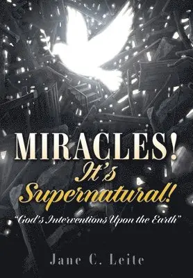 Jane C Leite - MIRACLES! It's Supernatural!, Häftad. Tillgänglighet: Lägg i varukorg