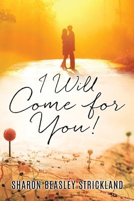 Sharon Beasley Strickland - I Will Come for You!, Häftad. Tillgänglighet: Lägg i varukorg