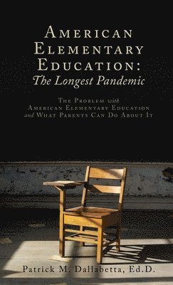 Patrick M Dallabetta Ed D - American Elementary Education, Inbunden