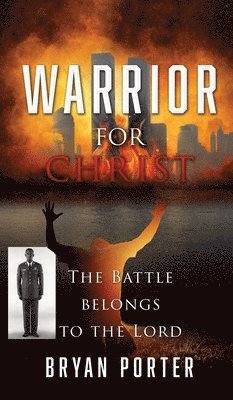 Bryan Porter, Larry Keefauver - Warrior for Christ, Inbunden