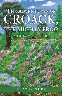 M Rodriguez - Adventures of Croack, the Mighty Frog, Häftad. Tillgänglighet: Lägg i varukorg