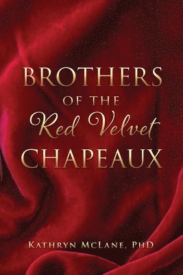 Kathryn McLane - Brothers of the Red Velvet Chapeaux, Häftad. Tillgänglighet: Lägg i varukorg