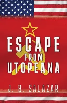 J B Salazar - Escape from Utopeana, Häftad. Tillgänglighet: Lägg i varukorg