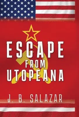 J B Salazar - Escape from Utopeana, Inbunden. Tillgänglighet: Lägg i varukorg