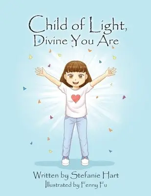 Stefanie Hart - Child of Light, Divine You Are, Häftad. Tillgänglighet: Lägg i varukorg