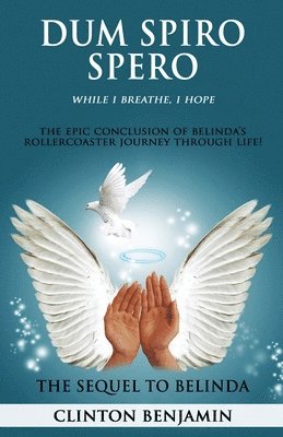 Clinton Benjamin - Dum Spiro Spero (While I Breathe, I Hope), Häftad