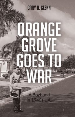 Gary A Glenn - Orange Grove Goes to War, Häftad