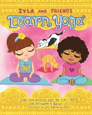 Bernadette A Bohan - Iyla and Friends Learn Yoga, Häftad