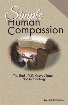 Rick Schneider - Simple Human Compassion, Häftad. Tillgänglighet: Lägg i varukorg