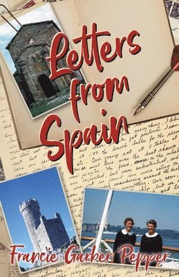 Francie Garber Pepper - Letters from Spain, Häftad