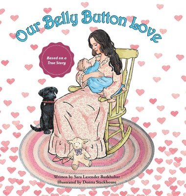 Sara Lavender Burkhalter - Our Belly Button Love, Inbunden