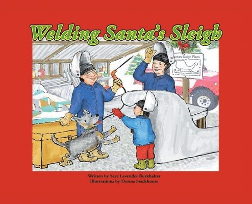 Sara Lavender Burkhalter - Welding Santa's Sleigh, Inbunden