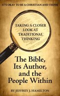 Bible, Its Author, and the People Within