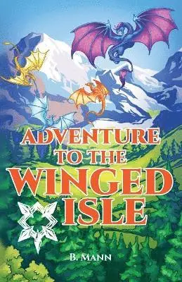 B Mann - Adventure to the Winged Isle, Häftad. Tillgänglighet: Lägg i varukorg