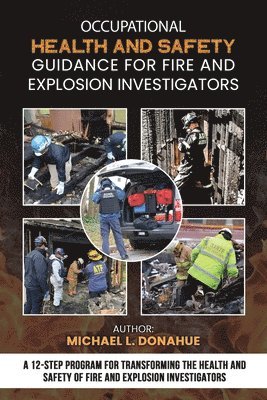 Michael Donahue - Occupational Health and Safety Guidance for Fire and Explosion Investigators, Häftad