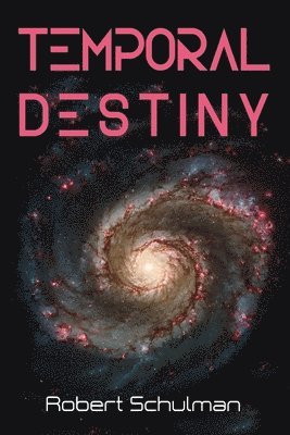 Robert Schulman - Temporal Destiny, Häftad
