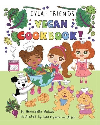 Bernadette A Bohan - Iyla and Friends Vegan Cookbook, Häftad. Tillgänglighet: Lägg i varukorg
