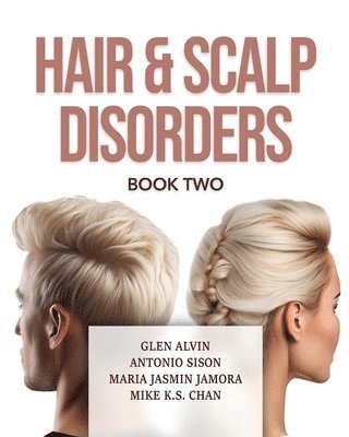 G K Glen Alvin, Prof Mike K S Chan, Maria Jasmin Jamora Fpds Fpacs - Hair & Scalp Disorders Book Two, Häftad