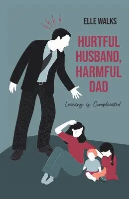 Hurtful Husband, Harmful Dad
