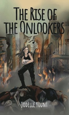 Jodelle Yount - Rise of the Onlookers, Inbunden. Tillgänglighet: Lägg i varukorg