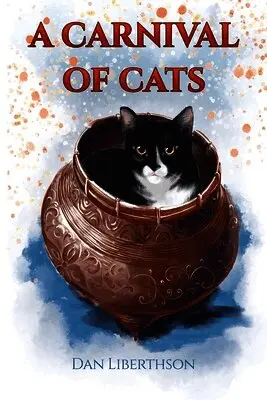 Dan Liberthson - Carnival of Cats, Häftad. Tillgänglighet: Lägg i varukorg