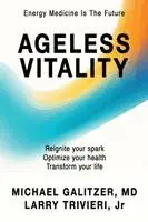 Michael Galitzer, Larry Trivieri Jr - Ageless Vitality, Inbunden. Tillgänglighet: Lägg i varukorg