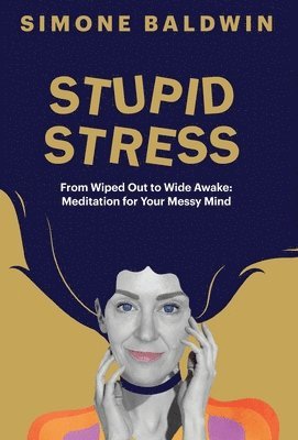 Simone Baldwin - Stupid Stress, Inbunden
