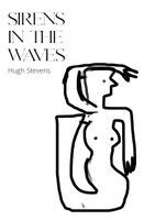 Hugh Stevens - Sirens in the Waves, Häftad