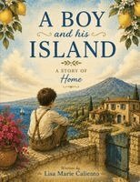Lisa Marie Caliento - A Boy and His Island: A Story of Home, Övrigt