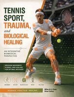Mike K S Chan, Dina Tulina - Tennis Sport, Trauma, and Biological Healing, Inbunden. Tillgänglighet: Lägg i varukorg