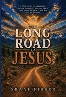 Shane Fisher - Long Road to Jesus, Inbunden. Tillgänglighet: Lägg i varukorg