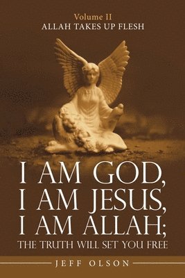Jeff Olson - I Am God, I Am Jesus, I Am Allah; the Truth Will Set You Free, Häftad