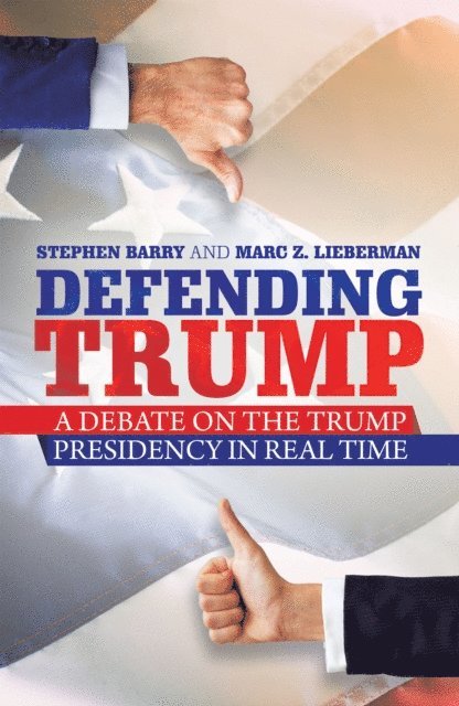 Marc Z. Lieberman, Stephen Barry - Defending Trump, E-bok