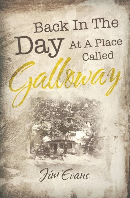 Jim Evans - Back in the Day at a Place Called Galloway, E-bok