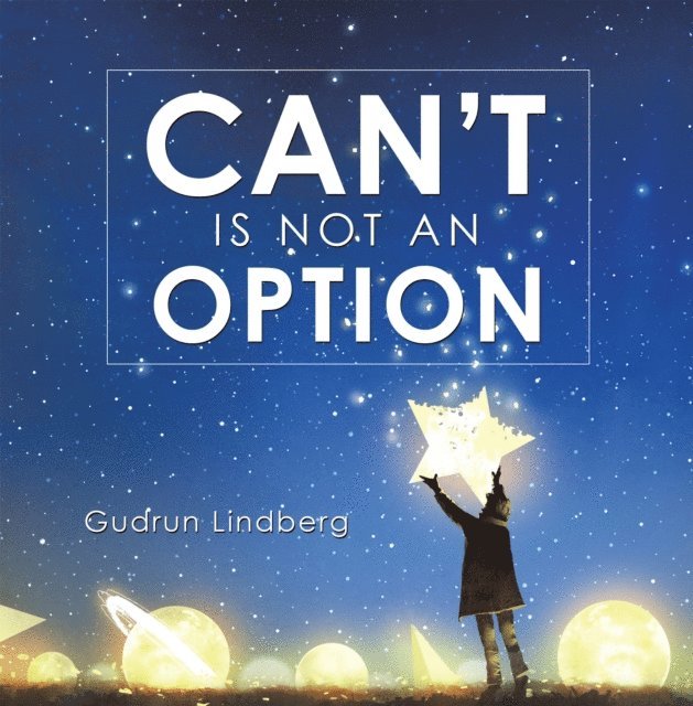 Gudrun Lindberg - Can't Is Not an Option, E-bok