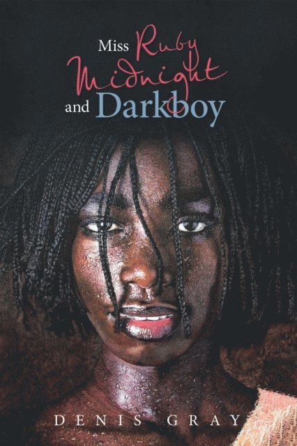 Denis Gray - Miss Ruby Midnight and Darkboy, E-bok