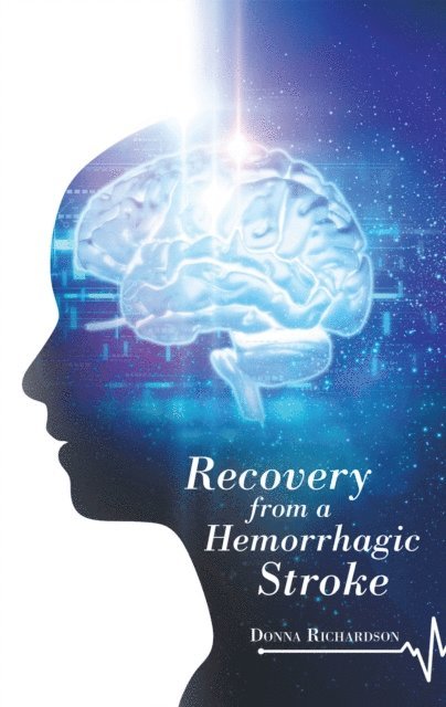 Donna Richardson - Recovery from a Hemorrhagic Stroke, E-bok