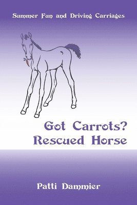Patti Dammier - Got Carrots? Rescued Horse, Häftad. Tillgänglighet: Lägg i varukorg