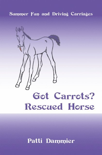 Patti Dammier - Got Carrots? Rescued Horse, E-bok. Tillgänglighet: Lägg i varukorg