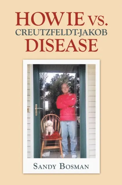 Sandy Bosman - Howie Vs. Creutzfeldt-Jakob Disease, E-bok. Tillgänglighet: Lägg i varukorg