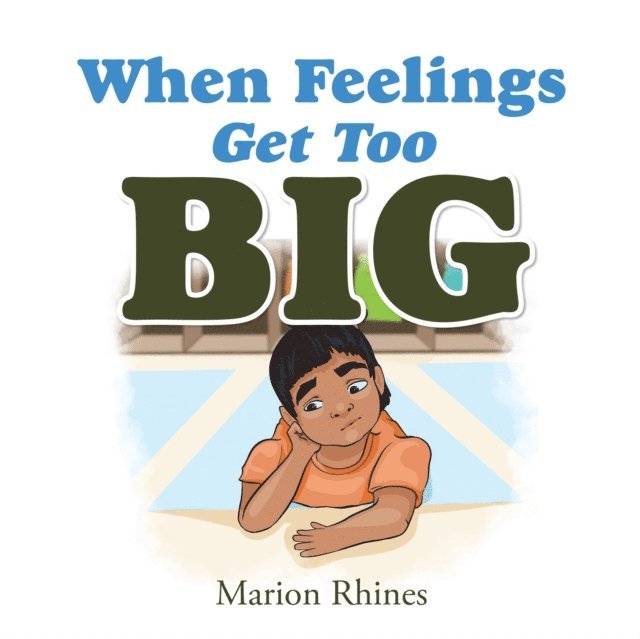 Marion Rhines - When Feelings Get Too Big, E-bok