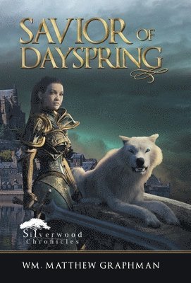 Wm Matthew Graphman - Savior of Dayspring, Inbunden. Tillgänglighet: Lägg i varukorg