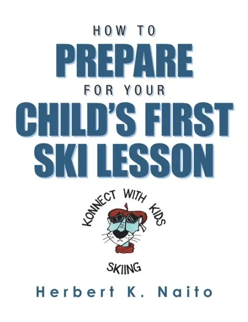 Herbert K. Naito - How to Prepare for Your Child's First Ski Lesson, E-bok. Tillgänglighet: Lägg i varukorg