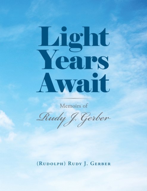 Rudy J. Gerber - Light Years Await, E-bok