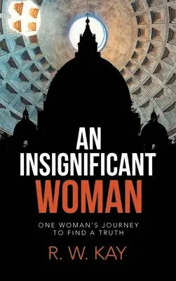 R W Kay - Insignificant Woman, Inbunden. Tillgänglighet: Lägg i varukorg